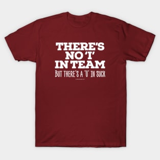 There's No 'I' in Team T-Shirt